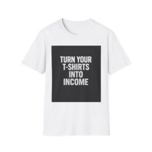 TURN YOUR T-SHIRTS TO INCOME