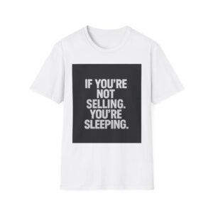 IF YOU'RE NOT SELLING