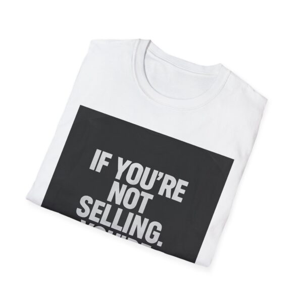 IF YOU'RE NOT SELLING - Image 4