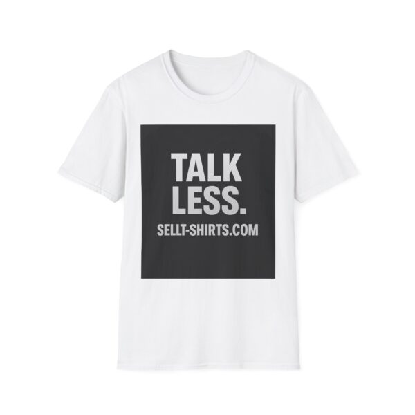 TALK LESS SELLT-SHIRTS.COM